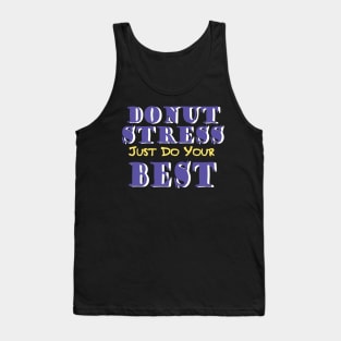 Donut Stress. Just Do Your Best. Tank Top